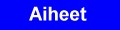Aiheet
